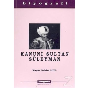 KANUNI SULTAN SÜLEYMAN - YAŞAR ŞAHİN ANIL