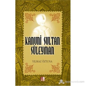 Kanuni Sultan Süleyman - Yılmaz Öztuna