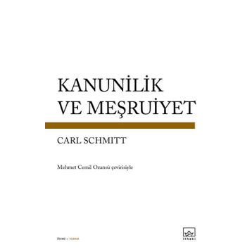 Kanunilik ve Meşruiyet - Carl Schmitt