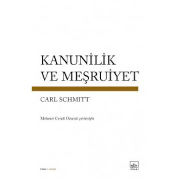 Kanunilik ve Meşruiyet - Carl Schmitt