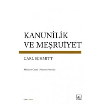 Kanunilik ve Meşruiyet - Carl Schmitt