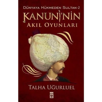 KANUNI'NIN AKIL OYUNLARI - TALHA UĞURLUEL