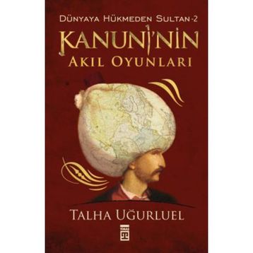 KANUNI'NIN AKIL OYUNLARI - TALHA UĞURLUEL