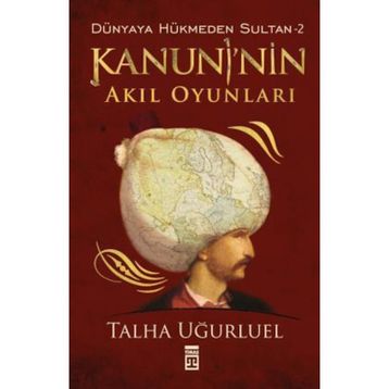 KANUNI'NIN AKIL OYUNLARI - TALHA UĞURLUEL