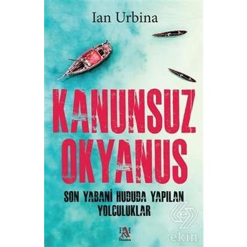 Kanunsuz Okyanus - Ian Urbina