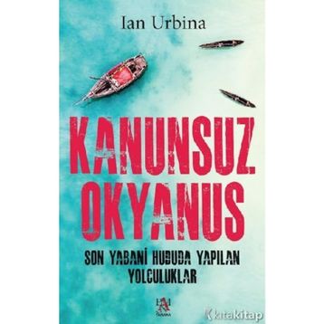 Kanunsuz Okyanus - Ian Urbina