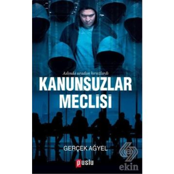 Kanunsuzlar Meclisi - Gerçek Ağyel