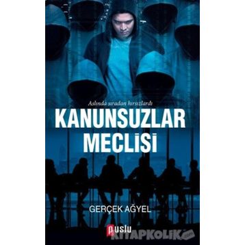 Kanunsuzlar Meclisi - Gerçek Ağyel