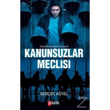 Kanunsuzlar Meclisi - Gerçek Ağyel
