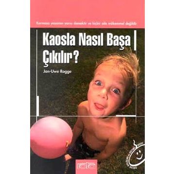 KAOSLA NASIL BAŞA ÇIKILIR? - JAN-UWE ROGGE