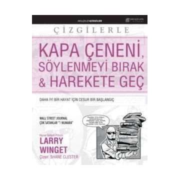 KAPA ÇENENI, SÖYLENMEYI BIRAK & HAREKETE GEÇ - LARRY WINGET