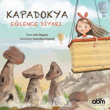 Kapadokya - Eğlence Diyarı - Lider Hepgenç