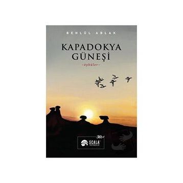 Kapadokya Güneşi Behlül Ablak