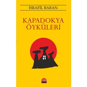 Kapadokya Öyküleri - İsrafil Baran