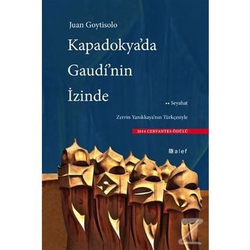 Kapadokya’da Gaudi’nin İzinde - Juan Goytisolo