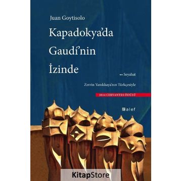 Kapadokya’da Gaudi’nin İzinde - Juan Goytisolo