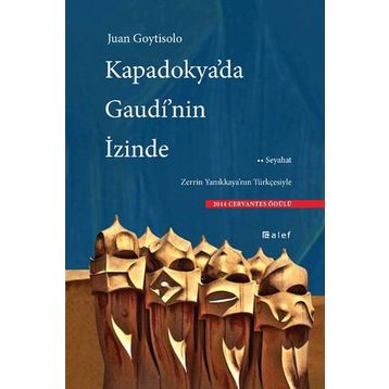 Kapadokya’da Gaudi’nin İzinde - Juan Goytisolo