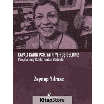 Kapalı Kadın Psikiyatri’ye Hoş Geldiniz - Zeynep Yılmaz