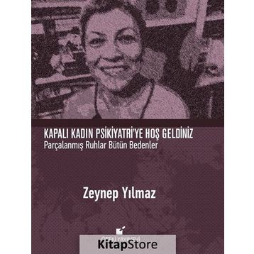 Kapalı Kadın Psikiyatri’ye Hoş Geldiniz - Zeynep Yılmaz