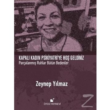 Kapalı Kadın Psikiyatri’ye Hoş Geldiniz - Zeynep Yılmaz
