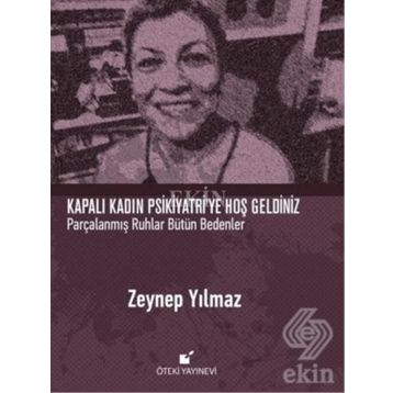 Kapalı Kadın Psikiyatri’ye Hoş Geldiniz - Zeynep Yılmaz