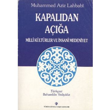 Kapalıdan Açığa Milli Kültürler ve İnsani Medeniyet - Muhammed Aziz Lahbabi