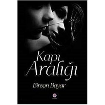 Kapı Aralığı - Birsen Bayar