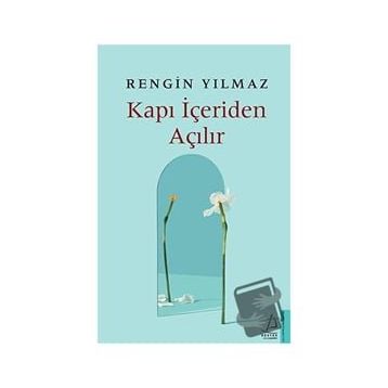 Kapı İçeriden Açılır - Rengin Yılmaz