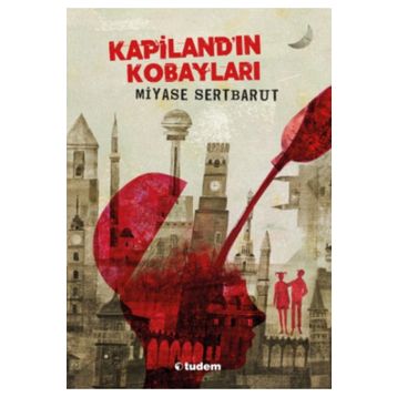 Kapiland´ın Kobayları - Miyase Sertbarut
