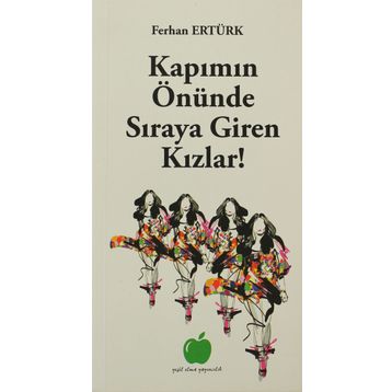 KAPIMIN ÖNÜNDE SIRAYA GIREN KIZLAR! - FERHAN ERTÜRK