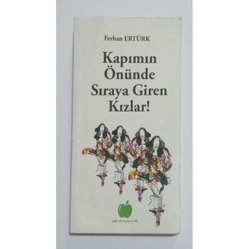 KAPIMIN ÖNÜNDE SIRAYA GIREN KIZLAR! - FERHAN ERTÜRK