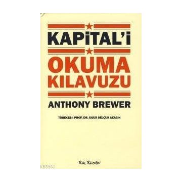 KAPİTAL'İ OKUMA KILAVUZU - ANTHONY BREWER