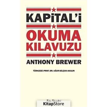 KAPİTAL'İ OKUMA KILAVUZU - ANTHONY BREWER