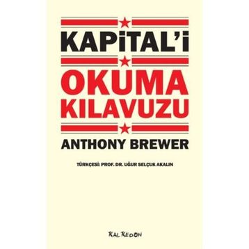 KAPİTAL'İ OKUMA KILAVUZU - ANTHONY BREWER