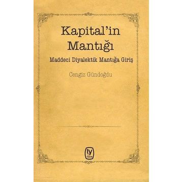Kapital'in Mantığı - Cengiz Gündoğdu