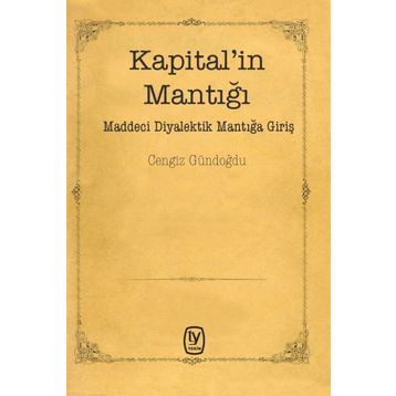 Kapital'in Mantığı - Cengiz Gündoğdu
