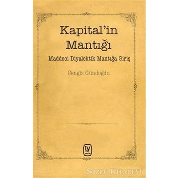 Kapital'in Mantığı - Cengiz Gündoğdu