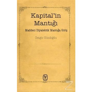 Kapital'in Mantığı - Cengiz Gündoğdu