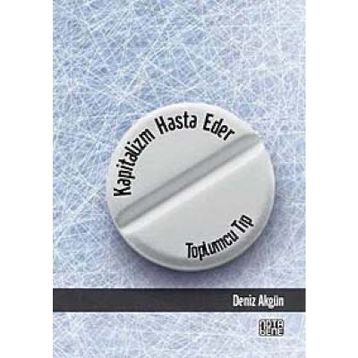 Kapitalizm Hasta Eder - Deniz Akgün