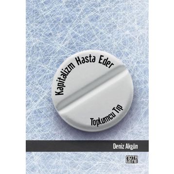 Kapitalizm Hasta Eder - Deniz Akgün
