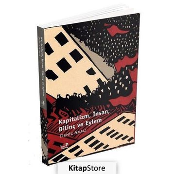 Kapitalizm İnsan Bilinç ve Eylem - Deniz Adalı