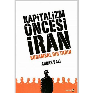 Kapitalizm Öncesi İran - Abbas Vali