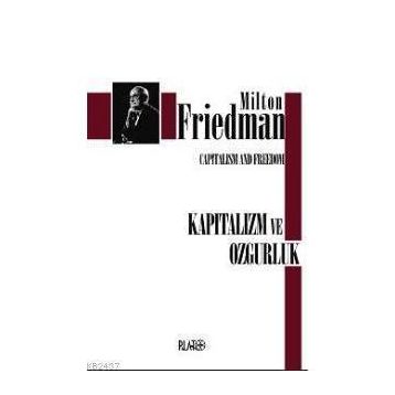 KAPITALIZM VE ÖZGÜRLÜK - MILTON FRIEDMAN