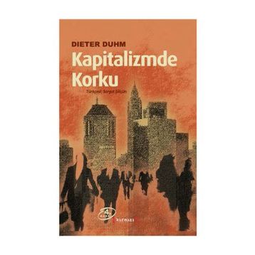 KAPITALIZMDE KORKU - DIETER DUHM