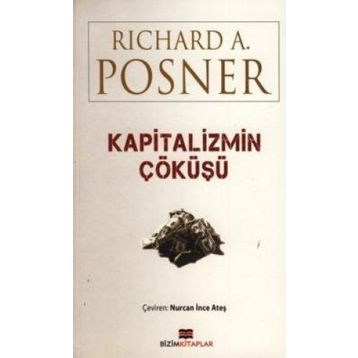 KAPITALIZMIN ÇÖKÜŞÜ - RICHARD A. POSNER