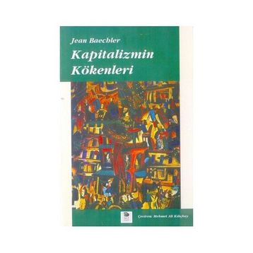 KAPITALIZMIN KÖKENLERİ - JEAN BAECHLER