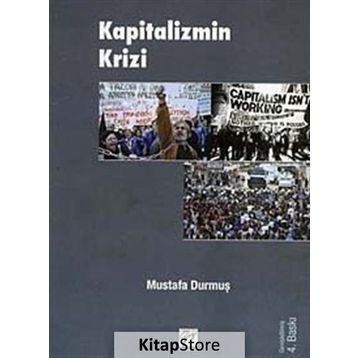 KAPITALIZMIN KRIZI - MUSTAFA DURMUŞ