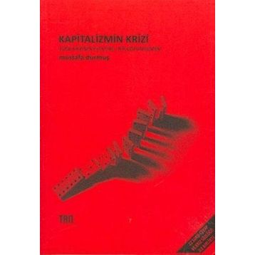 KAPITALIZMIN KRIZI - MUSTAFA DURMUŞ