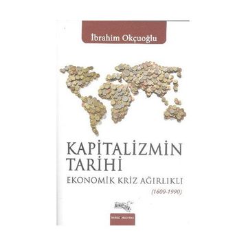 Kapitalizmin Tarihi - İbrahim Okçuoğlu