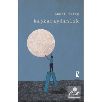 Kapkaraydınlık - Ahmet Yetik